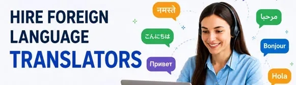 Hire Experienced Foreign language Translator